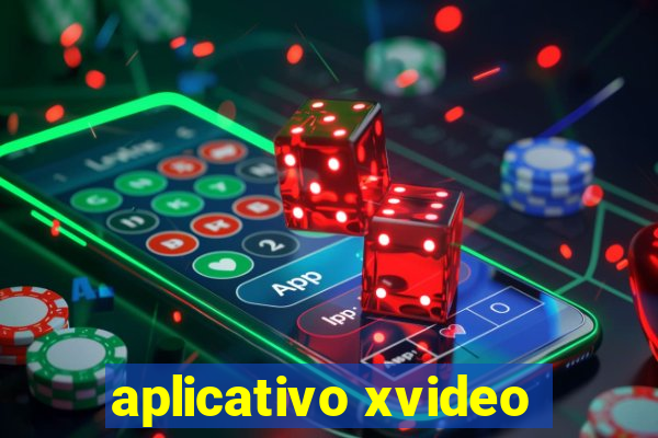 aplicativo xvideo